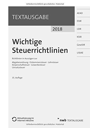 Wichtige Steuerrichtlinien: Richtlinien in Auszügen zur Abgabenordnung, Einkommensteuer, Lohnsteuer, Körperschaftsteuer, Gewerbesteuer, Umsatzsteuer. (NWB Textausgabe)