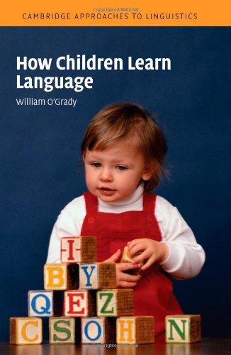 How Children Learn Language (Cambridge Approaches to Linguistics)