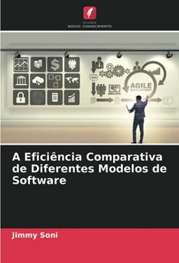 A Eficiência Comparativa de Diferentes Modelos de Software