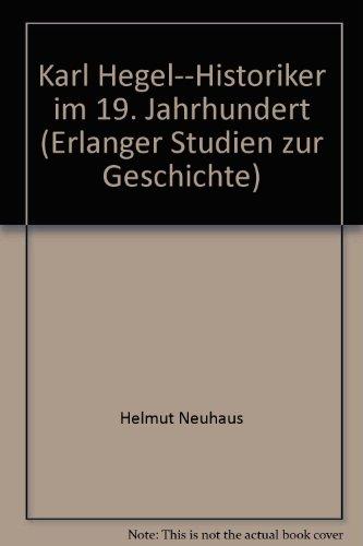 Karl Hegel - Historiker im 19. Jahrhundert