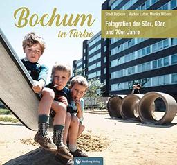 Bochum in Farbe - Die 50er, 60er und 70er Jahre