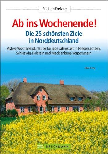 Ab ins Wochenende!: Die 25 schönsten Ziele in Norddeutschland