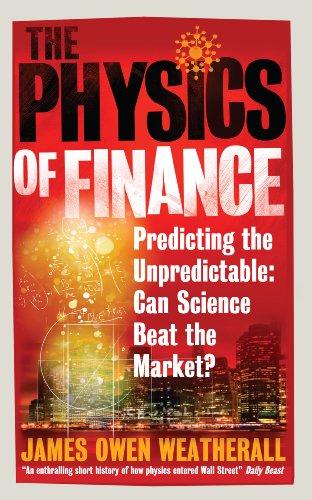 The Physics of Finance: Predicting the Unpredictable: Can Science Beat the Market?