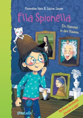 Ella Spionella: Ein Hamster in den Haaren (Ella Spionella: Ein Loch im Käsebrot)