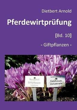 Pferdewirtprüfung [Bd.10]: -Giftpflanzen-