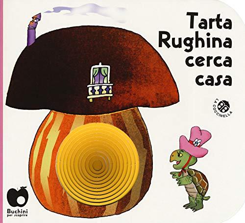 Tarta Rughina cerca casa. Ediz. a colori (Buchini)