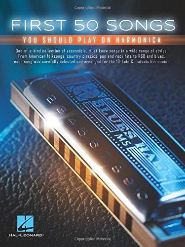 First 50 Songs You Should Play On Harmonica: Noten, Sammelband für Harmonika