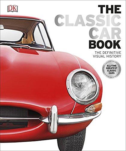 The Classic Car Book: The Definitive Visual History (Dk)