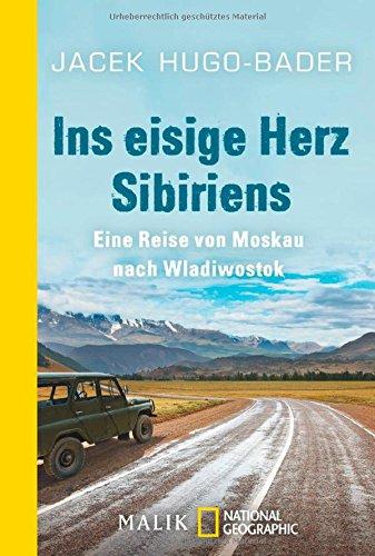 Ins eisige Herz Sibiriens: Eine Reise von Moskau nach Wladiwostok