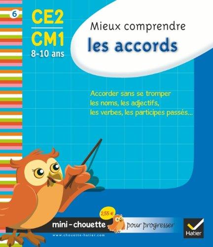 Mieux comprendre les accords CE2-CM1, 8-10 ans : accorder sans se tromper les noms, les adjectifs, les verbes, les participes passés...