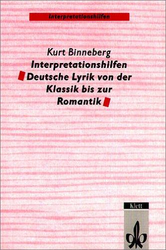 Interpretationshilfen Deutsche Lyrik von der Klassik bis zur Romantik