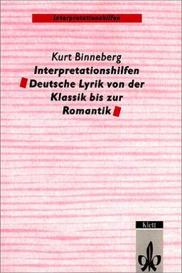 Interpretationshilfen Deutsche Lyrik von der Klassik bis zur Romantik