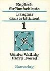 Englisch für Baufachleute = L'anglais dans le bâtiment, Bd.1