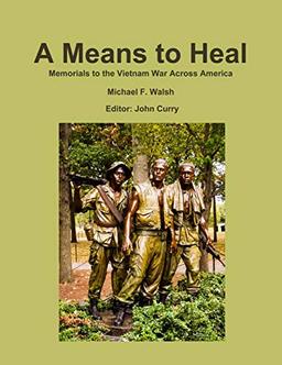 A Means to Heal: Memorials to the Vietnam War Across America