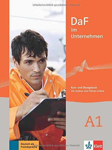 DaF im Unternehmen A1 : Kurs-und Ubungsbuch : mit Audios und Filmen online