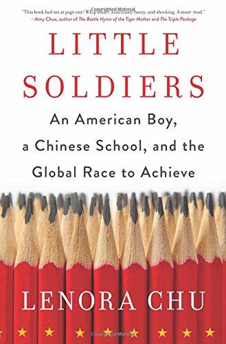 Little Soldiers: An American Boy, a Chinese School, and the Global Race to Achieve