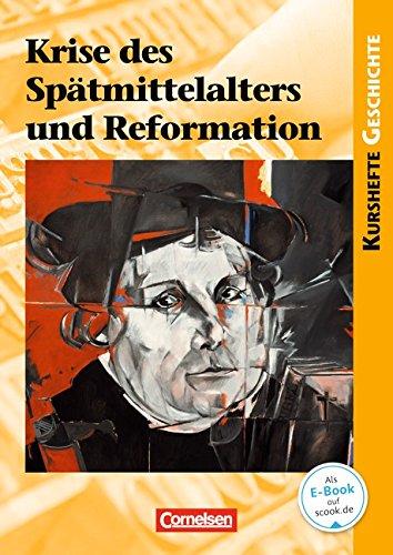 Kurshefte Geschichte: Krise des Spätmittelalters und Reformation: Schülerbuch mit Online-Angebot