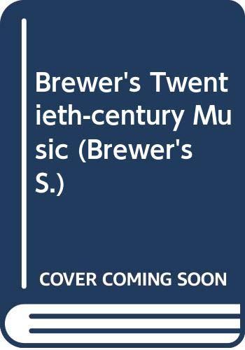 Brewer's Twentieth-century Music (Brewer's S.)