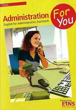 Administration 4 U. Lehrbuch: English for administrative assistants