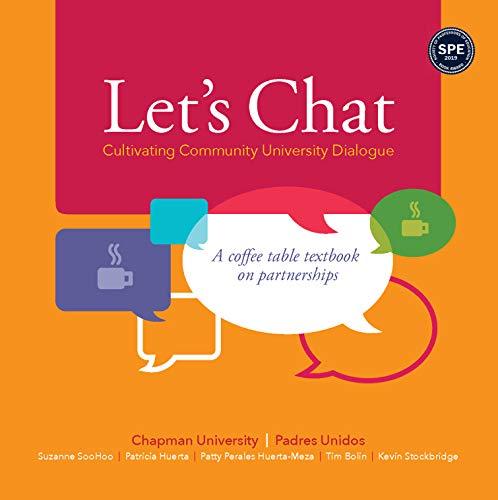 Soohoo, S: Let's Chat - Cultivating Community University Di: A Coffee Table Textbook on Partnerships