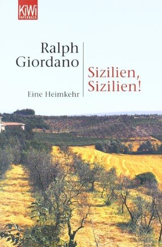 Sizilien, Sizilien!: Eine Heimkehr