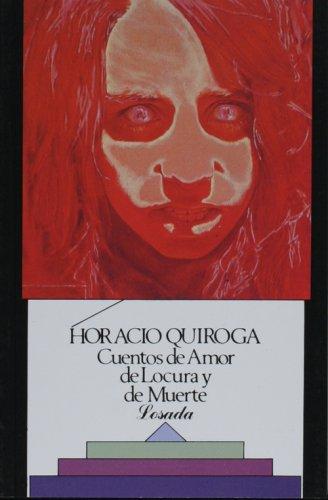 Cuentos de Amor, de Locura y de Muerte (Biblioteca Clasica y Contemporanea)