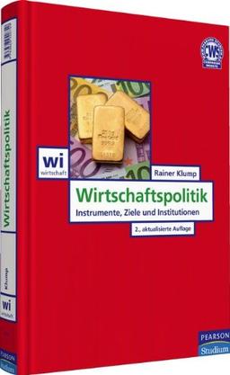 Wirtschaftspolitik: Instrumente, Ziele und Institutionen (Pearson Studium - Economic VWL)