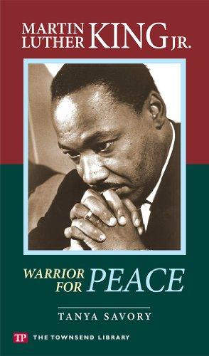 Martin Luther King, Jr.: Warrior for Peace (Townsend Library)