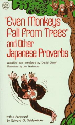 "Even Monkeys Fall from Trees" and Other Japanese Proverbs