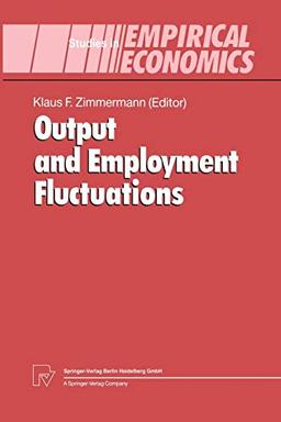 Output and Employment Fluctuations (Studies in Empirical Economics)