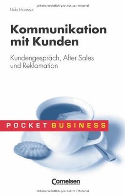 Pocket Business: Kommunikation mit Kunden. Kundengespräch, After Sales und Reklamation