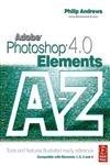 Adobe Photoshop Elements 4.0 A-Z: Tools and Features Illustrated Ready Reference