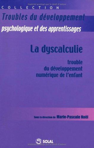 La dyscalculie : trouble du développement numérique de l'enfant