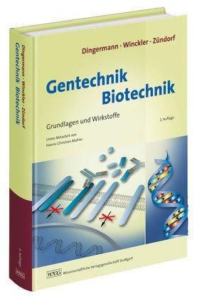 Gentechnik - Biotechnik: Lehrbuch und Kompendium für Studium und Praxis