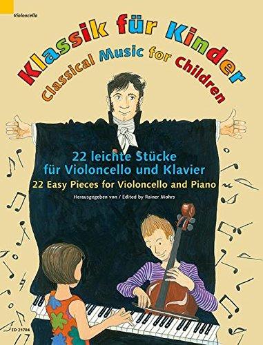 Klassik für Kinder: 22 leichte Stücke. Violoncello und Klavier.