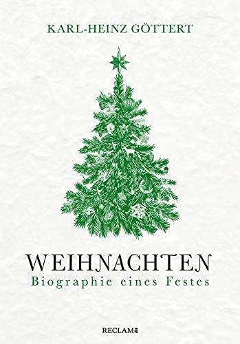 Weihnachten: Biographie eines Festes