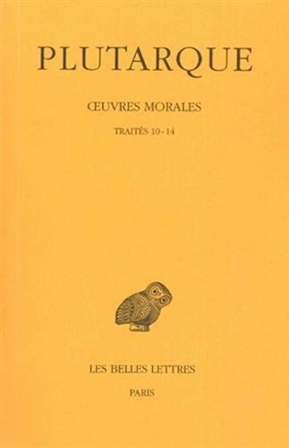 Oeuvres morales. Vol. 2. Traités 10-14 : Consolation à Apollonios, Préceptes de santé, Préceptes de mariage, Le banquet des sept sages, De la superstition