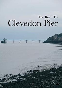 The Road To Clevedon Pier