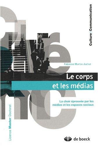 Le corps et les médias : la chair éprouvée par les médias et les espaces sociaux