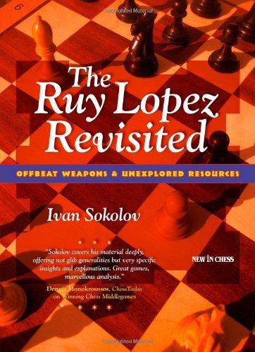 The Ruy Lopez Revisited: Offbeat Weapons & Unexplored Resources