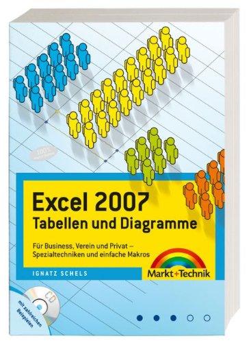 Excel 2007 - Tabellen und Diagramme - CD mit vielen Lösungen zum sofortigen Einsatz: Für Business, Verein und Privat - Spezialtechniken und einfache ... und Spezialtechniken (Office Einzeltitel)