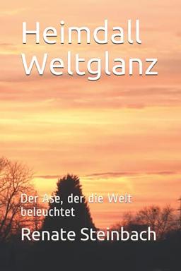 Heimdall Weltglanz: Der Ase, der die Welt beleuchtet