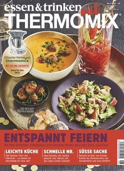 Essen & Trinken Thermomix 6/2018 "Entspannt feiern (inkl. Bundle 9 TEX im EV Inland), Entspannt feiern (inkl. Bundle)"