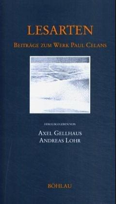 Lesarten. Beiträge zum Werk Paul Celans