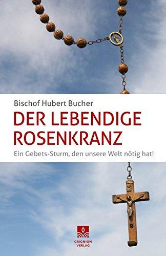 Der Lebendige Rosenkranz: Ein Gebets-Sturm, den unsere Welt nötig hat!