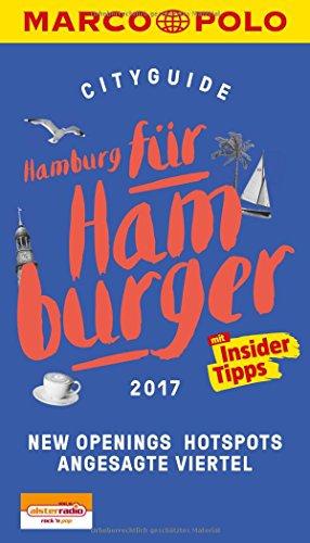 MARCO POLO Cityguide Hamburg für Hamburger 2017: Mit Insider-Tipps und Cityatlas. (MARCO POLO Cityguides)