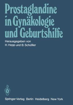 Prostaglandine in Gynäkologie und Geburtshilfe: Symposium am 22. und 23. Mai 1981 in Homburg/Saar