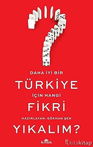 Daha İyi Bir Türkiye İçin Hangi Fikri Yıkalım?