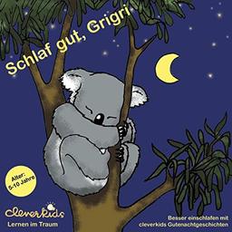 "Schlaf gut, Grigri": Besser einschlafen mit cleverkids Gutenachtgeschichten