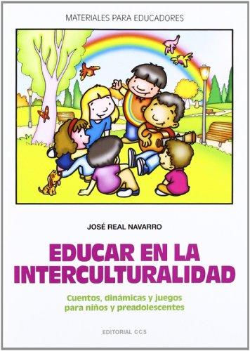 Educar en la interculturalidad : cuentos, dinámicas y juegos para niños y preadolescentes (Materiales para educadores, Band 99)